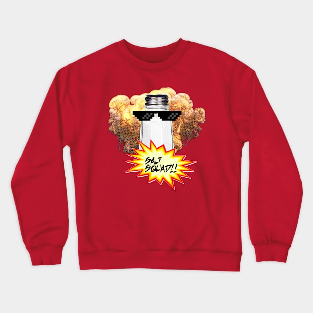 Salt Squad!! Crewneck Sweatshirt by Shippers Guide To The Galaxy